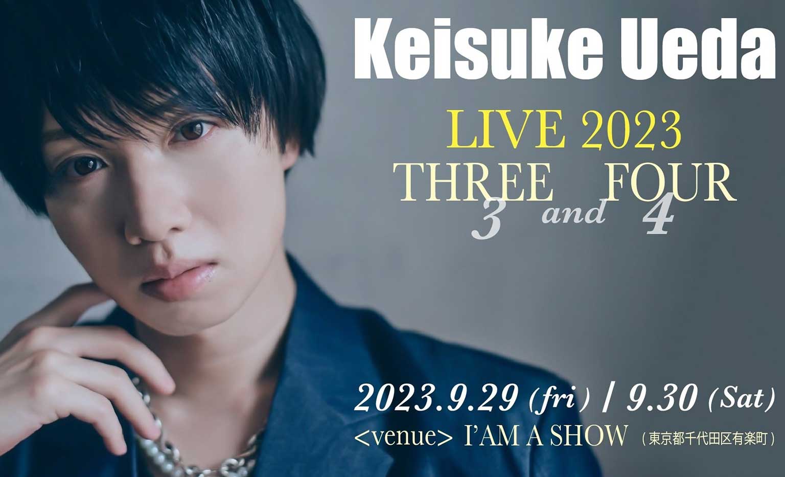 「Keisuke Ueda LIVE2023〜Three and Four〜」
